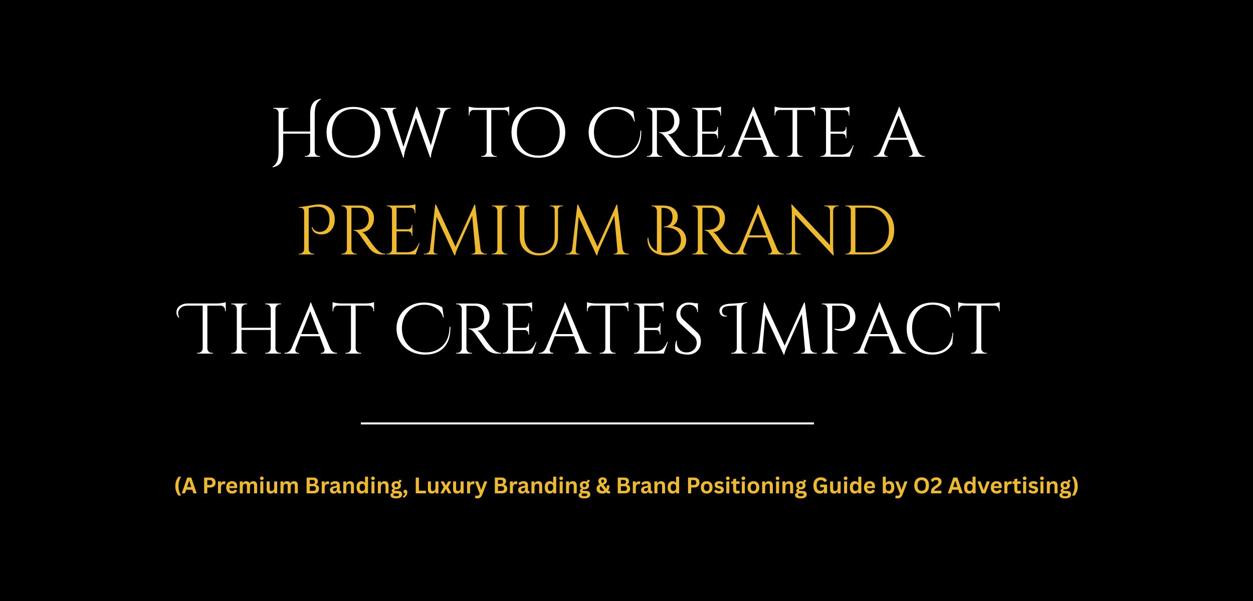 How to Create a Premium Brand That Creates Impact